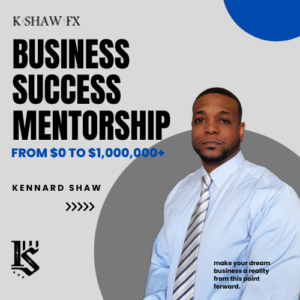 K Shaw FX LLC One-on-One Business Success Mentorship Program with CEO Kennard Shaw Ebook Cover SQUARE